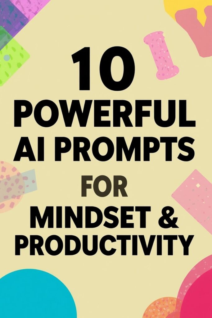 AI prompts for mindset and productivity